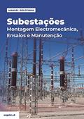 Ler Subestações: Montagem Electromecânica, Ensaios E Manutenção, do autor Manuel Bolotinha
