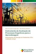 Ler Instrumento de Avaliação de Processos Cognitivos para a Aprendizagem: Subestações de Energia em Ambientes 2D e realidade virtual, do autor Aline Fernanda Furtado Silva; Elise Barbosa Mendes