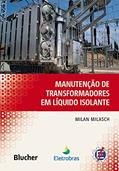 Ler Manutenção de Transformadores em Líquido Isolante, do autor Milan Milasch Ler Manutenção de Transformadores em Líquido Isolante, do autor Milan Milasch