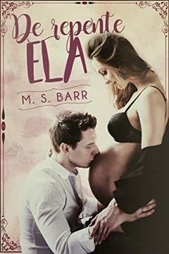 De Repente Ela, do autor M. S. Barr