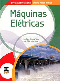 Máquinas Elétricas, do autor Jose Alberto Coraiola; Ednilson Soares Maciel