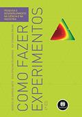 Ler Como Fazer Experimentos: Pesquisa e Desenvolvimento na Ciência e na Indústria, do autor Benício Barros Neto; Ieda Spacino Scarminio; Roy Edward Bruns Ler Como Fazer Experimentos: Pesquisa e Desenvolvimento na Ciência e na Indústria, do autor Benício Barros Neto; Ieda Spacino Scarminio; Roy Edward Bruns
