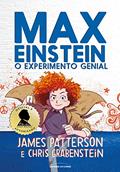 Ler Max Einstein: O experimento genial, do autor James Patterson; Chris Grabenstein