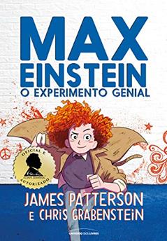 Max Einstein: O experimento genial, do autor James Patterson; Chris Grabenstein