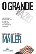 Ler O grande vazio, do autor Norman Mailer; John Buffalo Mailer