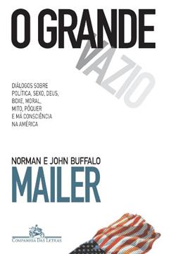 O grande vazio, do autor Norman Mailer; John Buffalo Mailer