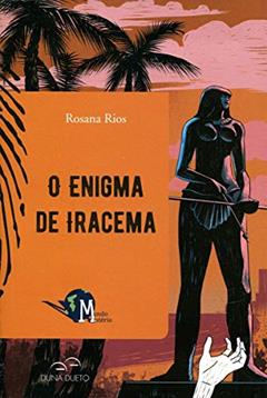 O Enigma de Iracema, do autor Rosana Rios