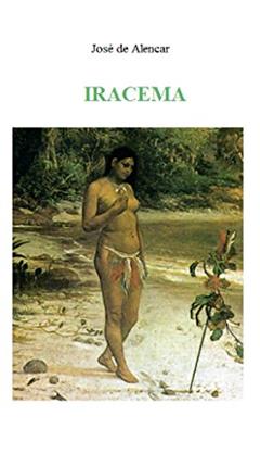 Iracema: Lenda do Ceará, do autor José de Alencar