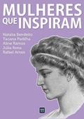Ler Mulheres que inspiram, do autor Rafael Arrais; Natalia Bemfeito; Taoana Padilha; Aline Ramos; Júlia Rena