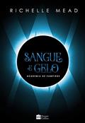 Ler Sangue e gelo: (Academia de vampiros 2), do autor Richelle Mead