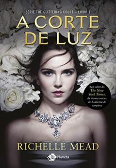 A corte de luz, do autor Richelle Mead