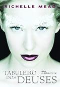 Ler O tabuleiro dos deuses, do autor Richelle Mead