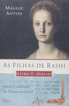 As filhas de Rashi - Miriam: 2, do autor Maggie Anton