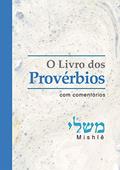Ler O Livro dos Provérbios - com Comentários, do autor Adolpho Wasserman