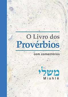 O Livro dos Provérbios - com Comentários, do autor Adolpho Wasserman