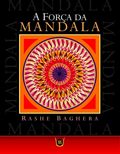 Ler A Força da Mandala, do autor Rashe Baghera
