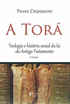 Torá: Teologia e história social da lei do Antigo Testamento, do autor Frank Crüsemann