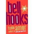 Ler Tudo Sobre o Amor, do autor Bell Hooks