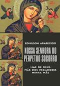 Ler Nossa Senhora do Perpetuo Socorro, do autor Edmilson Aparecido