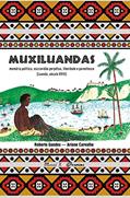 Ler Muxiluandas: Memória Política, Escravidão Perpétua, Liberdade e Parentesco [Luanda, Século XVIII], do autor Roberto Guedes; Ariane Carvalho
