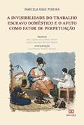 Ler A invisibilidade do trabalho escravo doméstico e o afeto como fator de perpetuação, do autor Marcela Rage Pereira Ler A invisibilidade do trabalho escravo doméstico e o afeto como fator de perpetuação, do autor Marcela Rage Pereira