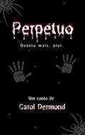 Ler Perpétuo, do autor Carol DerMond Ler Perpétuo, do autor Carol DerMond