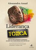 Ler Liderança Tóxica, do autor Alessandra Assad