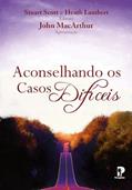 Ler Aconselhando Os Casos Difíceis, do autor Stuart Scott; Heath Lambert Ler Aconselhando Os Casos Difíceis, do autor Stuart Scott; Heath Lambert