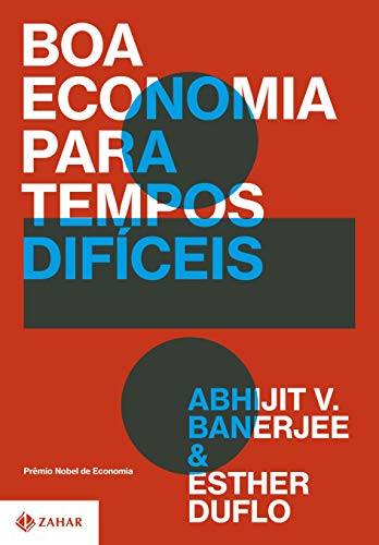Ler Boa economia para tempos difíceis, do autor Abhijit V. Banerjee; Esther Duflo Ler Boa economia para tempos difíceis, do autor Abhijit V. Banerjee; Esther Duflo