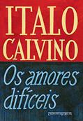 Ler Os amores difíceis, do autor Italo Calvino