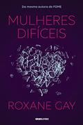 Ler Mulheres difíceis, do autor Roxane Gay Ler Mulheres difíceis, do autor Roxane Gay