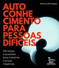 Ler Autoconhecimento para pessoas difíceis: 100 testes e questões para trabalhar crenças negativas, do autor Monica Domingos Ler Autoconhecimento para pessoas difíceis: 100 testes e questões para trabalhar crenças negativas, do autor Monica Domingos