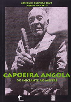 Capoeira Angola: do iniciante ao mestre, do autor Pallas