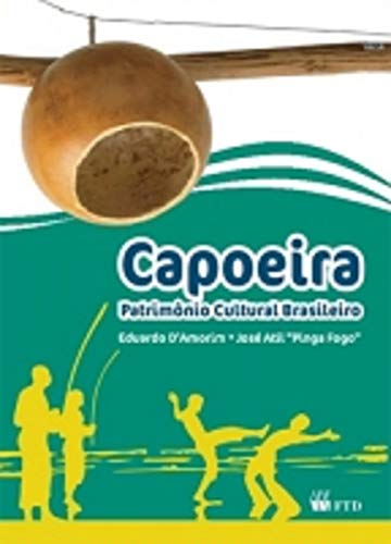 Ler Capoeira: Patrimônio Cultural Brasileiro: Patrimônio Cultural Brasileiro, do autor Eduardo D´Amorim; José Atil "Pinga Fogo" Ler Capoeira: Patrimônio Cultural Brasileiro: Patrimônio Cultural Brasileiro, do autor Eduardo D´Amorim; José Atil "Pinga Fogo"
