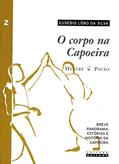 Ler O Corpo na Capoeira (Volume 2), do autor Eusébio Lôbo da Silva