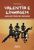 Ler Valentia e linhagem: uma história da capoeira, do autor Alan Caldas Ler Valentia e linhagem: uma história da capoeira, do autor Alan Caldas
