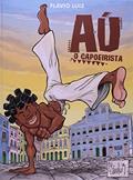 Ler Aú. O Capoeirista, do autor Flávio Luiz Rodrigues Nogueira