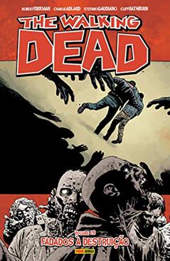 The Walking Dead vol. 28: Fadados à destruição, do autor Robert Kirkman; Robert Adlard
