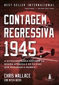 Ler Contagem Regressiva 1945: A Extraordinária História da Bomba Atômica e os 116 Dias que Mudaram o Mundo, do autor Chris Wallace; Mitch Weiss