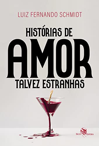 Ler Histórias de amor talvez estranhas, do autor Luiz Fernando Schmidt