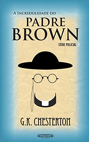Ler A incredulidade do Padre Brown, do autor G. K. Chesterton