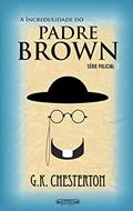 Ler A incredulidade do Padre Brown, do autor G. K. Chesterton Ler A incredulidade do Padre Brown, do autor G. K. Chesterton