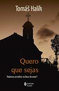 Ler Quero que sejas: Podemos acreditar no Deus do amor?, do autor Tomás Halík Ler Quero que sejas: Podemos acreditar no Deus do amor?, do autor Tomás Halík