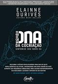 Ler DNA da Cocriação: Sintonize seu novo eu, do autor Elainne Ourives Ler DNA da Cocriação: Sintonize seu novo eu, do autor Elainne Ourives