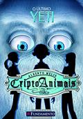 Ler Criptoanimais. O Último Yeti - Volume 1, do autor Alberto Melis Ler Criptoanimais. O Último Yeti - Volume 1, do autor Alberto Melis