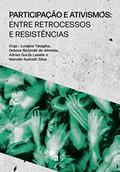 Ler Participação e ativismos: entre retrocessos e resistências, do autor Luciana Tatagiba; Debora Rezende de Almeida; Adrian Gurza Lavalle; Marcelo Kunrath Silva Ler Participação e ativismos: entre retrocessos e resistências, do autor Luciana Tatagiba; Debora Rezende de Almeida; Adrian Gurza Lavalle; Marcelo Kunrath Silva