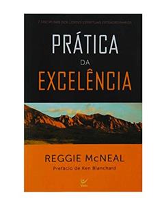 Prática da Excelência, do autor Reggie Mcneal