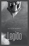 Ler Legião, do autor Mateus Herpich