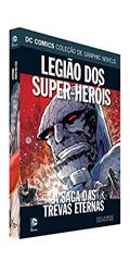 Ler Dc Graphic Novels Ed. 86 - Legião Dos Super-heróis - A Saga Das Trevas Eternas, do autor Eaglemoss Ler Dc Graphic Novels Ed. 86 - Legião Dos Super-heróis - A Saga Das Trevas Eternas, do autor Eaglemoss