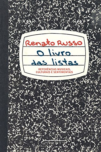 O livro das listas - Referências musicais, culturais e sentimentais, do autor Renato Russo